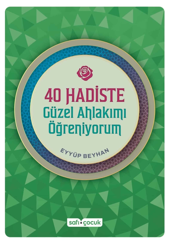 40 Hadiste Güzel Ahlakımı Öğreniyorum - 1