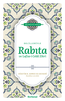 Delilleriyle Rabıta ve Lafza-i Celâl Zikri - Serhend Yayınları